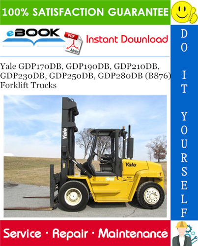 Yale Gdp170db Gdp190db Gdp210db Gdp230db Gdp250db Gdp280db B876 Forklift Trucks Service Repair Manual Pdf Download