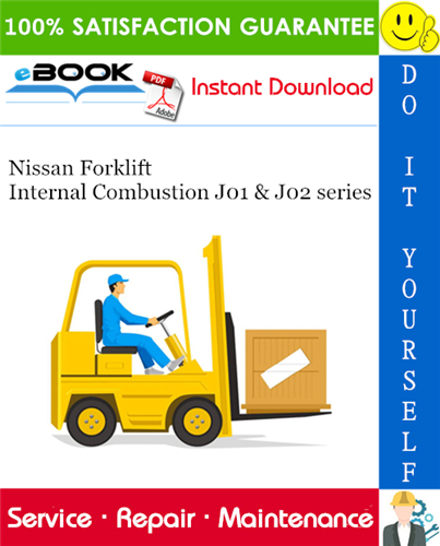Nissan Forklift Internal Combustion J01 J02 Series Service Repair Manual Pdf Download